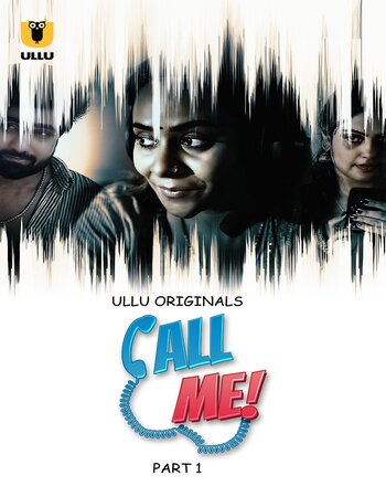 Call Me 2024 (Part-1) Complete Hindi ORG Ullu 1080p 720p 480p WEB-DL x264 Watch and Download