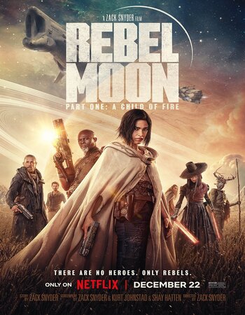 Rebel Moon - Part One: A Child of Fire 2023 Director's Cut NF Dual Audio Hindi (ORG 5.1) 1080p 720p 480p WEB-DL x264 Multi Subs Full Movie Download