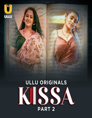 Kissa 2024 (Part-2) Complete Hindi ORG Ullu 1080p 720p 480p WEB-DL x264 Watch and Download