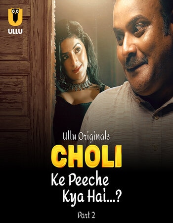 Choli Ke Peeche Kya Hai 2024 (Part-2) Complete Hindi ORG Ullu 1080p 720p 480p WEB-DL x264 Watch and Download