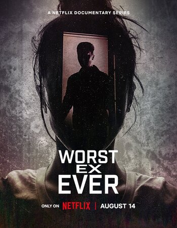 Worst Ex Ever 2024 S01 Complete NF Dual Audio Hindi (ORG 5.1) 1080p 720p 480p WEB-DL x264 Multi Subs Download