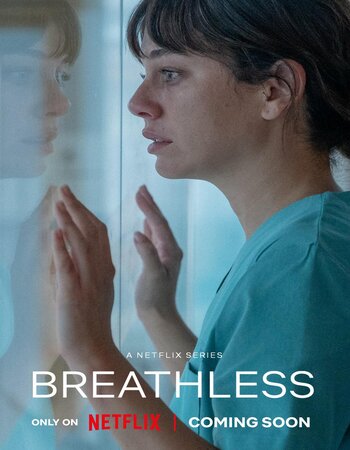 Breathless 2024 S01 Complete NF Dual Audio Hindi (ORG 5.1) 1080p 720p 480p WEB-DL x264 ESubs Download