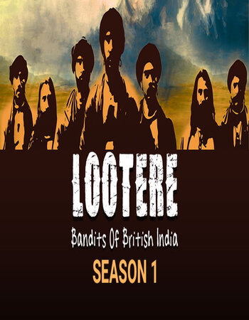 Lootere Bandits of British India 2024 S01 Complete Hindi ORG 1080p 720p 480p WEB-DL x264 ESubs Download