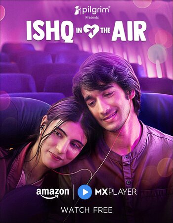 Ishq in the Air 2024 S01 Complete Hindi ORG 1080p 720p 480p WEB-DL x264 ESubs Watch and Download