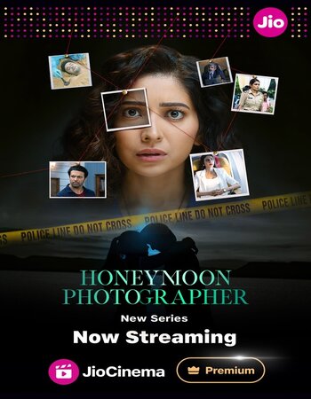 Honeymoon Photographer 2024 S01 Complete Hindi (ORG 5.1) 1080p 720p 480p WEB-DL x264 Download