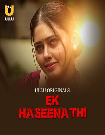 Ek Haseena Thi 2024 (Part-1) Complete Hindi ORG Ullu 1080p 720p 480p WEB-DL x264 Watch and Download