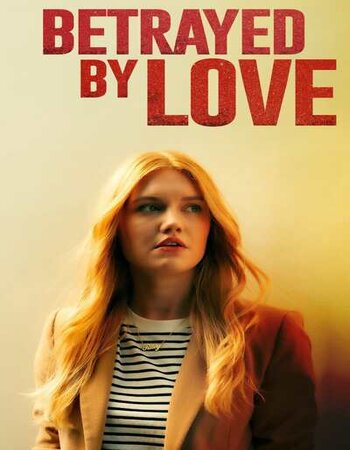 Betrayed by Love 2024 English [ORG 2.0] 720p 1080p WEB-DL ESubs