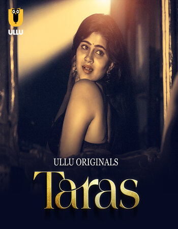 Taras 2024 (Part-1) Complete Hindi ORG Ullu 1080p 720p 480p WEB-DL x264 Watch and Download