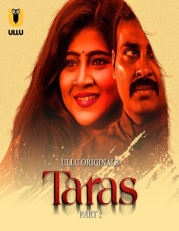 Taras 2024 (Part-2) Complete Hindi ORG Ullu 1080p 720p 480p WEB-DL x264 Watch and Download