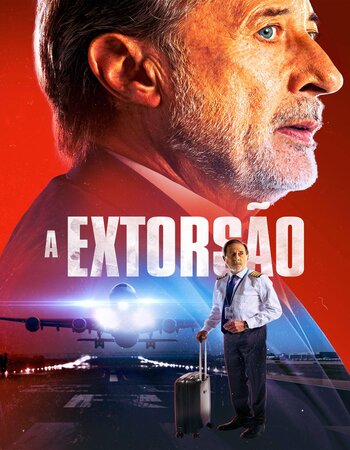 The Extortion 2023 Dual Audio Hindi (ORG) 1080p 720p 480p WEB-DL x264 ESubs Full Movie Download