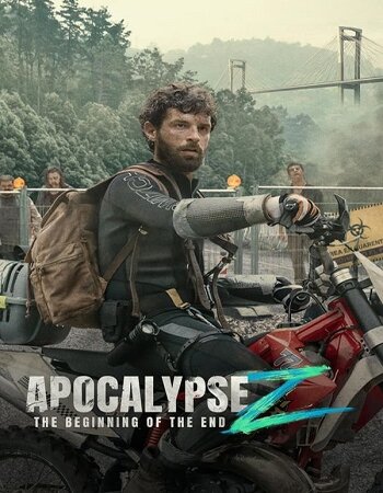 Apocalypse Z the Beginning of the End 2024 AMZN Dual Audio Hindi (ORG 5.1) 1080p 720p 480p WEB-DL x264 Multi Subs Full Movie Download