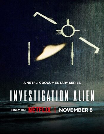 Investigation Alien 2024 S01 Complete NF Dual Audio Hindi (ORG 5.1) 1080p 720p 480p WEB-DL x264 Multi Subs Download