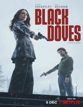 Black Doves 2024 S01 Complete NF Dual Audio Hindi (ORG 5.1) 1080p 720p 480p WEB-DL x264 ESubs Download