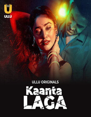 Kaanta Laga 2024 (Part-1) Complete Hindi ORG Ullu 1080p 720p 480p WEB-DL x264 Watch and Download