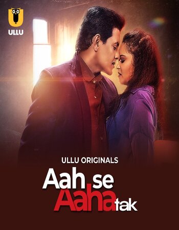 Aah Se Aaha Tak 2024 (Part-1) Complete Hindi ORG Ullu 1080p 720p 480p WEB-DL x264 Watch and Download