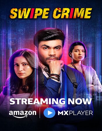 Swipe Crime 2024 S01 Complete Hindi (ORG 5.1) 1080p 720p 480p WEB-DL x264 ESubs Download