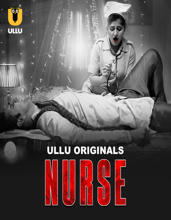 Nurse 2024 (Part-1) Complete Hindi ORG Ullu 1080p 720p 480p WEB-DL x264 Watch and Download