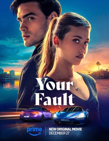 Your Fault 2024 AMZN Dual Audio Hindi (ORG 5.1) 1080p 720p 480p WEB-DL x264 Multi Subs Full Movie Download