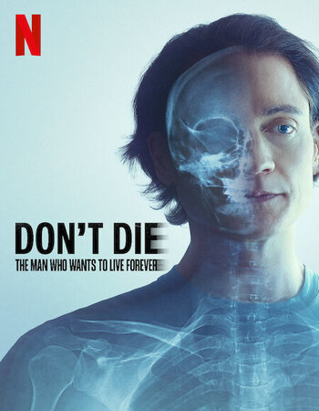 Don’t Die: The Man Who Wants to Live Forever 2025 Dual Audio [Hindi ORG 5.1 – English ORG 5.1] WEB-DL x264 with Subtitles