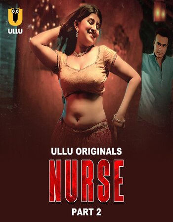 Nurse 2024 (Part-2) Complete Hindi ORG Ullu 1080p 720p 480p WEB-DL x264 Watch and Download