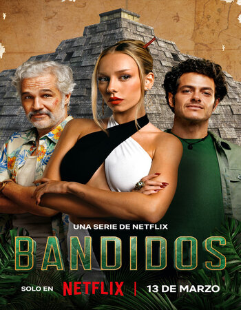 Bandidos 2025 S02 Complete NF Dual Audio Hindi (ORG 5.1) 1080p 720p 480p WEB-DL x264 Multi Subs Download