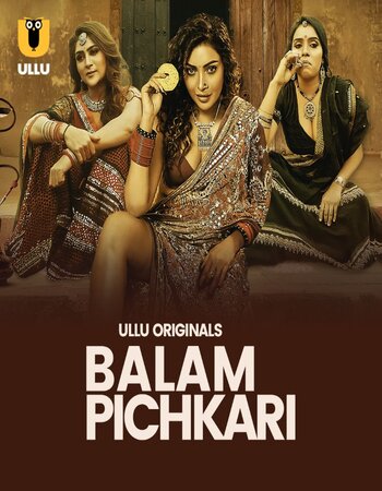 Balam Pichkari 2025 (Part-1) Complete Hindi ORG Ullu 1080p 720p 480p WEB-DL x264 Watch and Download