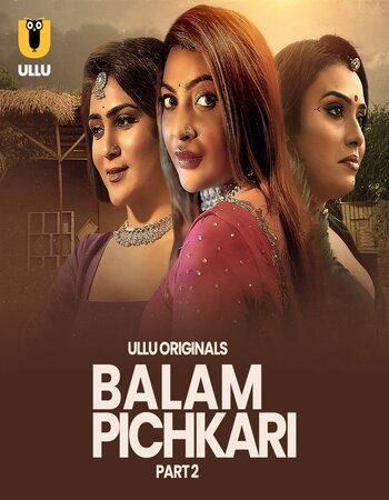 Balam Pichkari 2025 (Part-2) Complete Hindi ORG Ullu 1080p 720p 480p WEB-DL x264 Watch and Download