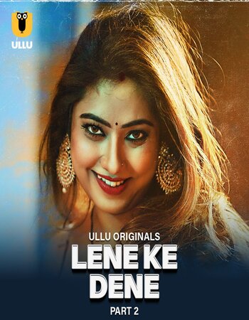 Lene Ke Dene 2025 (Part-2) Complete Hindi ORG Ullu 1080p 720p 480p WEB-DL x264 Watch and Download