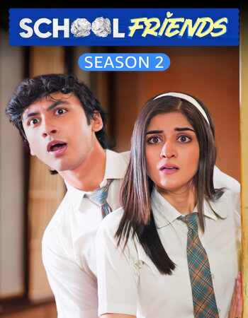 School Friends 2024 S02 Complete Hindi (ORG) 1080p 720p 480p WEB-DL x264 ESubs Download