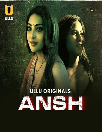 Ansh 2025 (Part-1) Complete Hindi ORG Ullu 1080p 720p 480p WEB-DL x264 Watch and Download