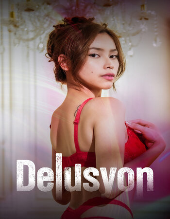 Delusyon 2025 Tagalog (ORG) 1080p 720p 480p WEB-DL x264 ESubs Full Movie Download