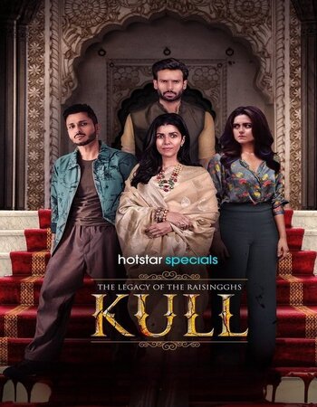 Kull the Legacy of the Raisingghs 2025 S01 Complete Hindi (ORG 5.1) 1080p 720p 480p WEB-DL x264 ESubs Download