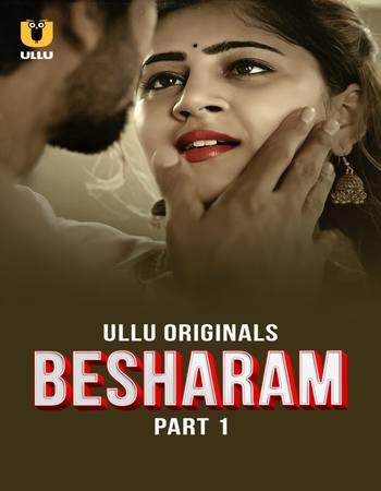 Besharam 2025 (Part 01) Complete Hindi ORG Ullu 1080p 720p 480p WEB-DL x264 Watch and Download