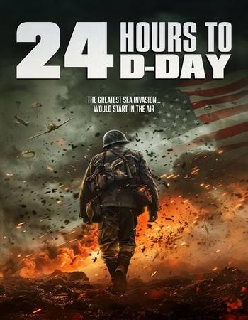 24 Hours to D-Day 2024 English [ORG 5.1] 720p 1080p BluRay 1.6GB