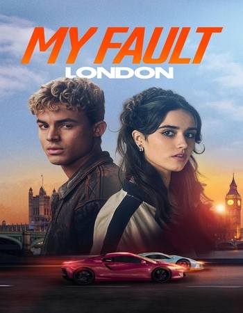 My Fault: London 2025 English [ORG 5.1] 720p 1080p WEB-DL ESubs