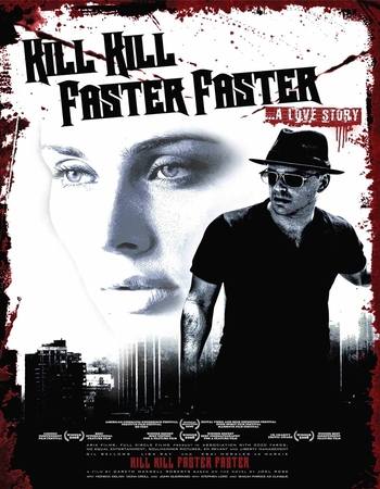 Kill Kill Faster Faster 2008 Dual Audio Hindi (ORG) 720p 480p DVDRip x264 ESubs ESubs Full Movie Download