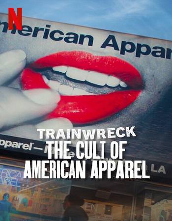 Trainwreck: The Cult of American Apparel 2025 Dual Audio Hindi (ORG 5.1) 1080p 720p 480p WEB-DL x264 ESubs Full Movie Download