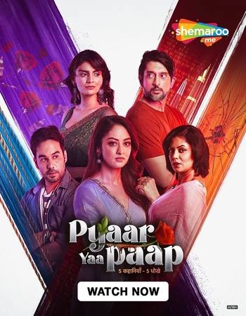 Pyaar Yaa Paap 2025 S01 Complete Hindi (ORG) 1080p 720p 480p WEB-DL x264 ESubs