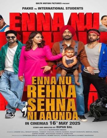 Enna Nu Rehna Sehna Ni Aaunda 2025 Punjabi (Cleaned) 1080p 720p 480p Pre-HDRip x264 ESubs