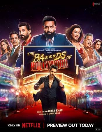 The Ba***ds of Bollywood 2025 S01 Complete NF Hindi (ORG 5.1) 1080p 720p 480p WEB-DL x264 Multi Subs