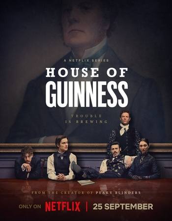 House of Guinness 2025 S01 Complete Dual Audio [Hindi-English] ORG 5.1 720p 1080p WEB-DL x264 Multi Subs