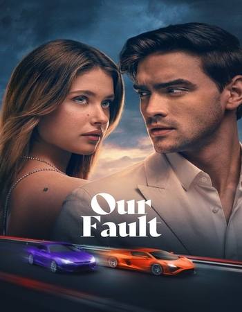 Our Fault 2025 AMZN Dual Audio Hindi (ORG 5.1) 4K 1080p 720p 480p WEB-DL x264 Multi Subs Our Fault 2025 AMZN Dual Audio Hindi (ORG 5.1) 4K 1080p 720p 480p WEB-DL x264 Multi Subs
