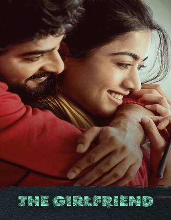The Girlfriend 2025 NF Dual Audio Hindi (ORG 5.1) 4K 1080p 720p 480p WEB-DL x264 ESubs The Girlfriend 2025 NF Dual Audio Hindi (ORG 5.1) 4K 1080p 720p 480p WEB-DL x264 ESubs