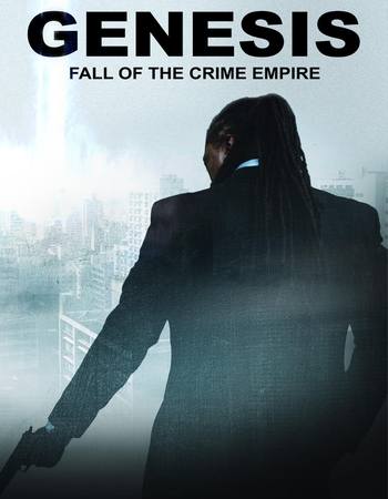 Genesis: Fall of the Crime Empire 2017 Dual Audio Hindi (ORG) 720p 480p WEB-DL x264 ESubs Genesis: Fall of the Crime Empire 2017 Dual Audio Hindi (ORG) 720p 480p WEB-DL x264 ESubs