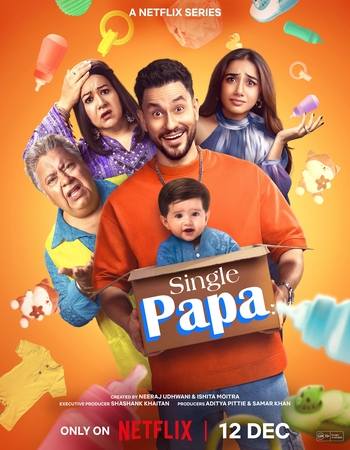 Single Papa 2025 S01 Complete Hindi (ORG 5.1) 1080p 720p 480p WEB-DL x264 ESubs