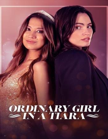 Ordinary Girl in a Tiara 2025 English [ORG 2.0] 480p 720p 1080p WEB-DL x264 ESubs