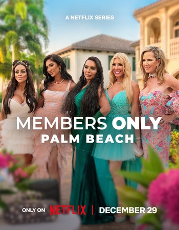 Members Only Palm Beach 2025 S01 Complete NF Dual Audio Hindi (ORG 5.1) 1080p 720p 480p WEB-DL x264 ESubs Members Only Palm Beach 2025 S01 Complete NF Dual Audio Hindi (ORG 5.1) 1080p 720p 480p WEB-DL x264 ESubs