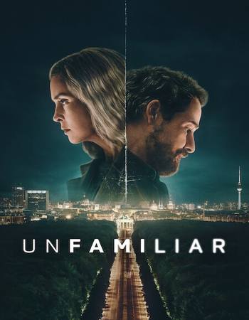 Unfamiliar 2026 S01 Complete NF Dual Audio Hindi (ORG 5.1) 1080p 720p 480p WEB-DL x264 ESubs Unfamiliar 2026 S01 Complete NF Dual Audio Hindi (ORG 5.1) 1080p 720p 480p WEB-DL x264 ESubs