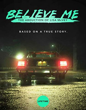 Believe Me: The Abduction of Lisa McVey 2018 Dual Audio Hindi (ORG) 720p 480p WEB-DL x264 ESubs Believe Me: The Abduction of Lisa McVey 2018 Dual Audio Hindi (ORG) 720p 480p WEB-DL x264 ESubs