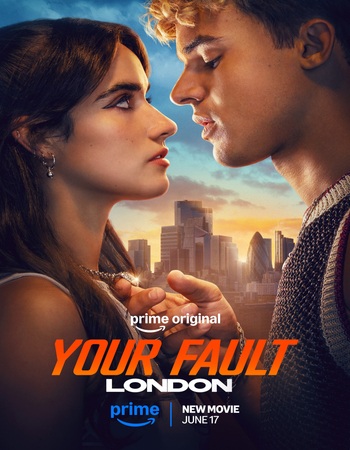 Your Fault: London 2026 Dual Audio Hindi ORG 4K 1080p 720p 480p WEB-DL x264 ESubs